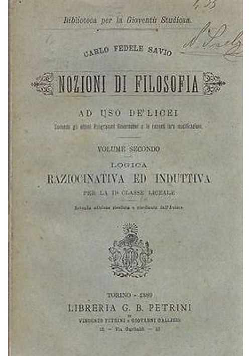 NOZIONI DI FILOSOFIA AD USO DE’ LICEI 2 VOLUMI di Carlo Fedele Savio 1889