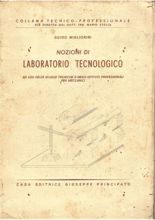 NOZIONI DI LABORATORIO TECNOLOGICO di Guido Migliorini 1967 Editore Principato