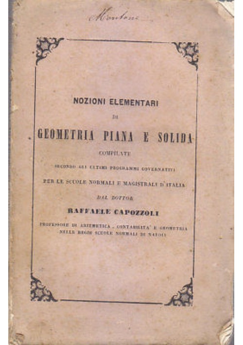 NOZIONI ELEMENTARI GEOMETRIA PIANA E SOLIDA Raffaele Capozzoli 1866 Metitiero *