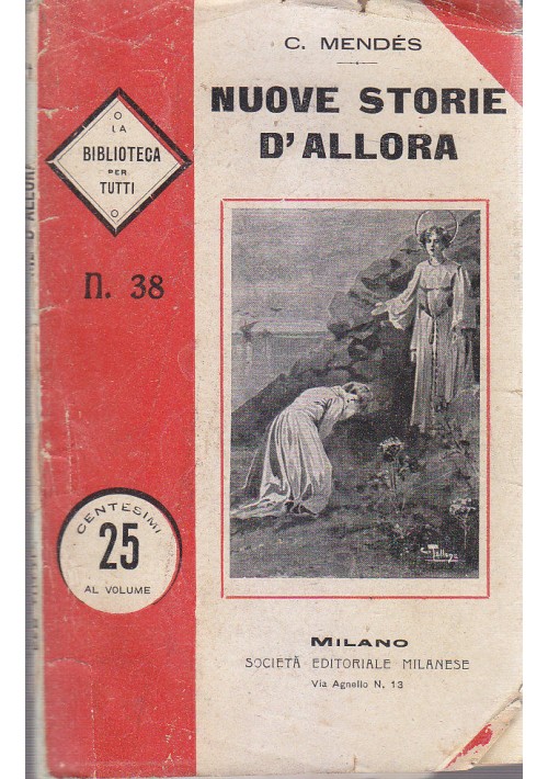 NUOVE STORIE D'ALLORA C. Mendes Società Editoriale Milanese 1909? 