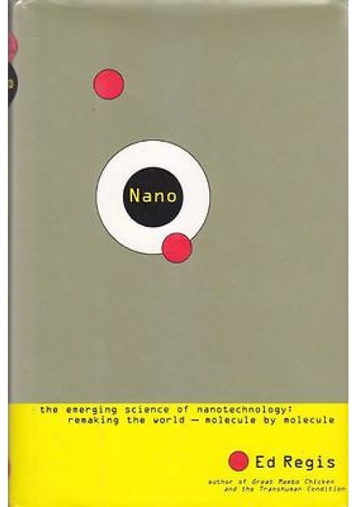 Nano by Ed Regis 1997 Little Brown and Company editore libro inglese di fisica