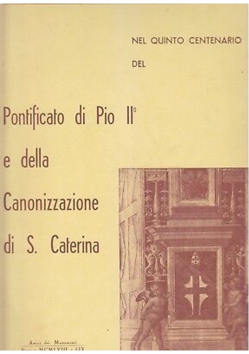 Nel Quinto Centenario Del Pontificato Di Pio II canonizzazione S. Caterina 1958