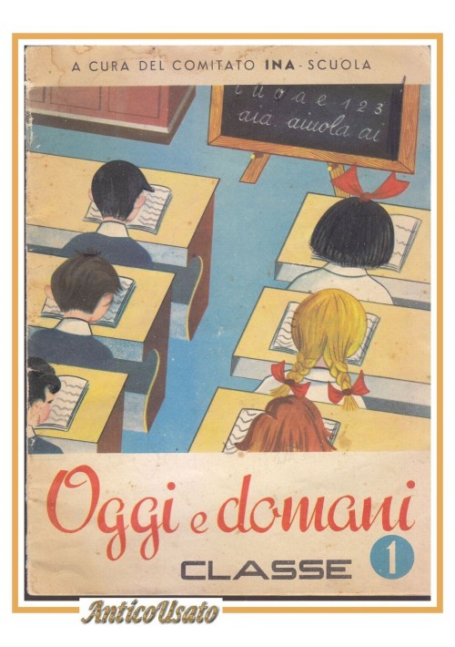 OGGI E DOMANI classe 1 libro scolastico scuola elementare vintage anni '60 INA