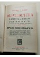 ESAURITO - OLIVICOLTURA E INDUSTRIA MODERNA DELL’OLIO DI OLIVA di Simari Hoepli 1912 libro