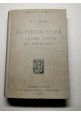 ESAURITO - OLIVICOLTURA E INDUSTRIA MODERNA DELL’OLIO DI OLIVA di Simari Hoepli 1912 libro