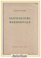 ESAURITO - OLIVICOLTURA MERIDIONALE di Raffaele Pastore 1957 Laterza Libro manuale olio