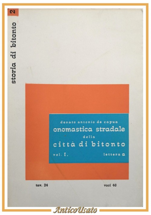 ONOMASTICA STRADALE DELLA CITTÀ DI BITONTO volume I De Capua 1964 Palladino