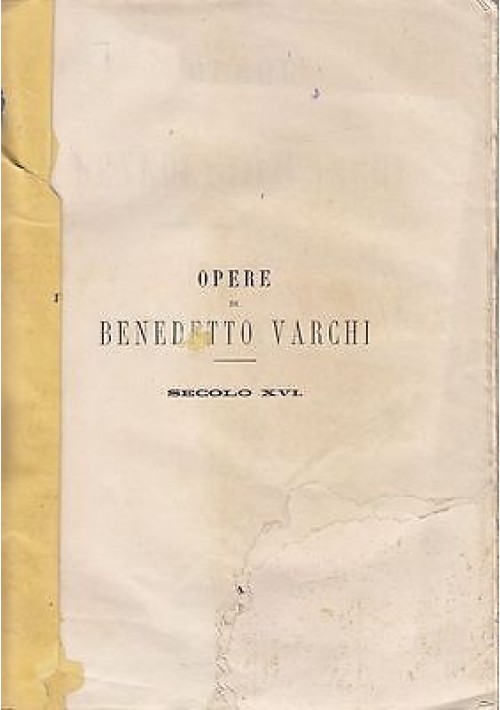 OPERE DI BENEDETTO VARCHI  SECOLO XVI  2 volumi LIBRI ANTICHI ORIGINALI DELL'800