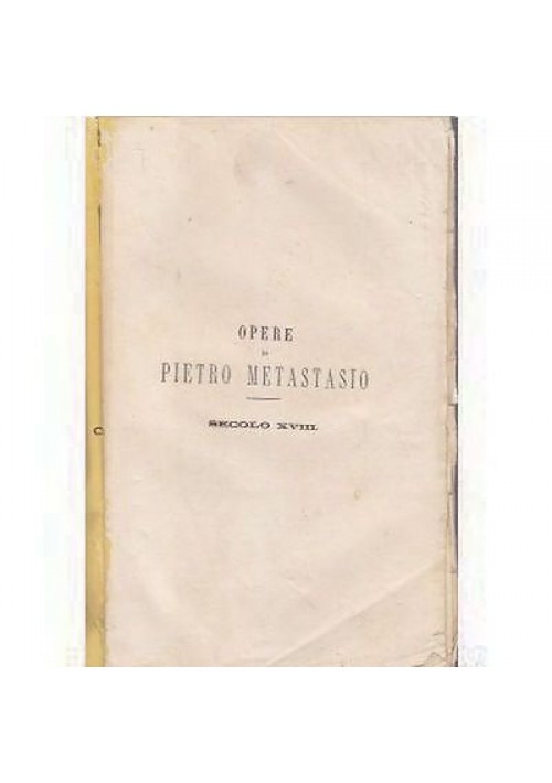 OPERE DI PIETRO METASTASIO SECOLO XVIII antico '800 libro teatro ufficio general