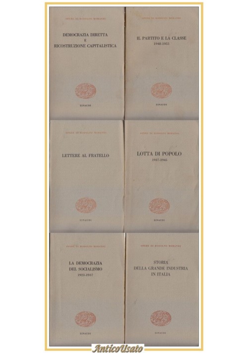 OPERE DI RODOLFO MORANDI 6 volumi completo 1958 61 Einaudi Libri socialismo PSI