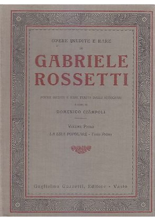 OPERE INEDITE RARE DI GABRIELE ROSSETTI 2 Volumi Ciampoli 1929 1931 Guzzetti 