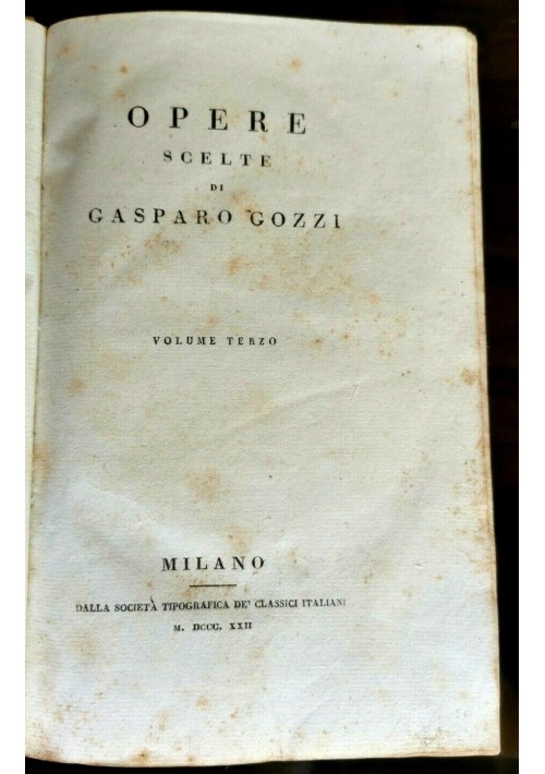 OPERE SCELTE di Gasparo Gozzi VOLUME III 1822 Milano Libro Antico Classici