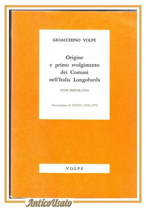 ORIGINE PRIMO SVOLGIMENTO DEI COMUNI NELL'ITALIA LONGOBARDA di Volpe libro 1976