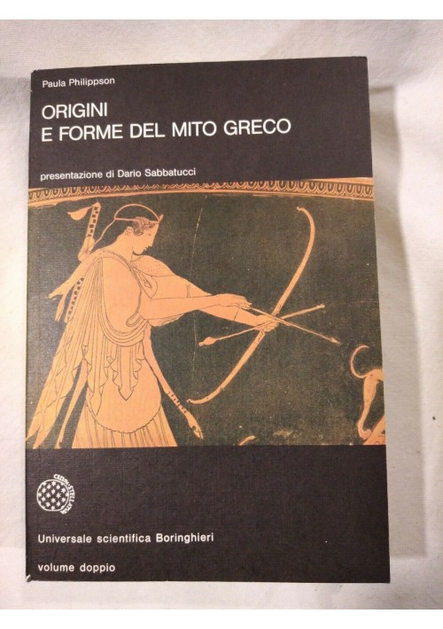 ESAURITO - ORIGINI E FORME DEL MITO GRECO di Paula Philippson 1983 Boringhieri mitologia