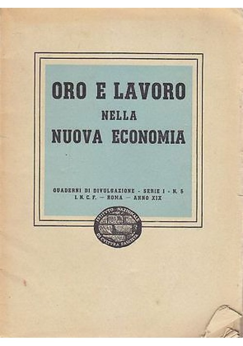 ORO E LAVORO NELLA NUOVA ECONOMIA istituto nazionale divulgazione fascista 1941