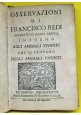 ESAURITO - OSSERVAZIONI DI FRANCESCO REDI INTORNO AGLI ANIMALI VIVENTI 1687 libro antico