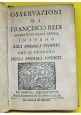 OSSERVAZIONI DI FRANCESCO REDI INTORNO AGLI ANIMALI VIVENTI 1687 libro antico