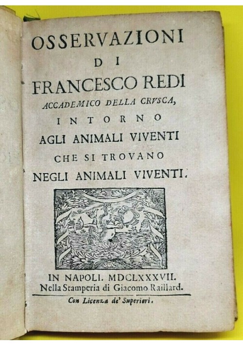 OSSERVAZIONI DI FRANCESCO REDI INTORNO AGLI ANIMALI VIVENTI 1687 libro antico