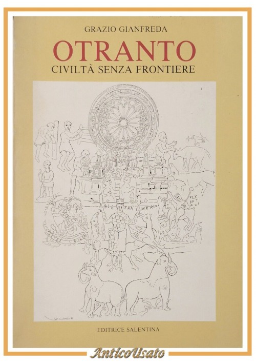 OTRANTO CIVILTA SENZA FRONTIERE di Grazio Gianfreda 1983 Editric Salentina libro