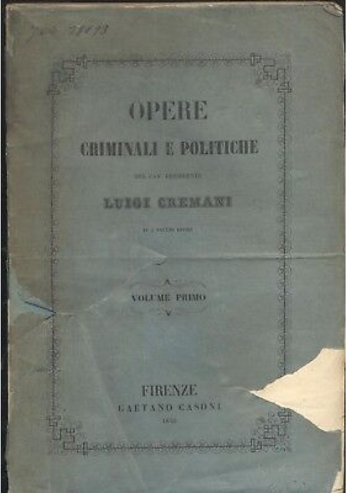 Opere Criminali E Politiche volume I di Luigi Cremani 1848 libro antico diritto