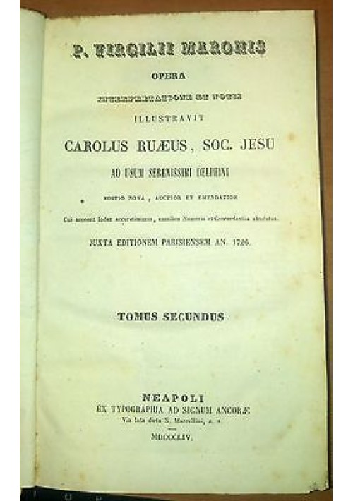 P. VIRGILII MARONIS OPERA tomo II Carolus Ruaeus 1854 Ad Signum Ancorae Napoli