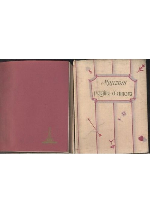 PAGINE D'AMORE di Alessandro Manzoni 1935 Rizzoli copertina in seta libricino