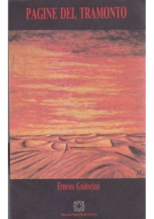 PAGINE DEL TRAMONTO di Ernesto Guidorizzi Edizioni Scientifiche Italiane, 1989. 