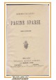 PAGINE SPARSE di Edmondo De Amicis 1879 Tipografi Editrice Lombarda Libro Antico