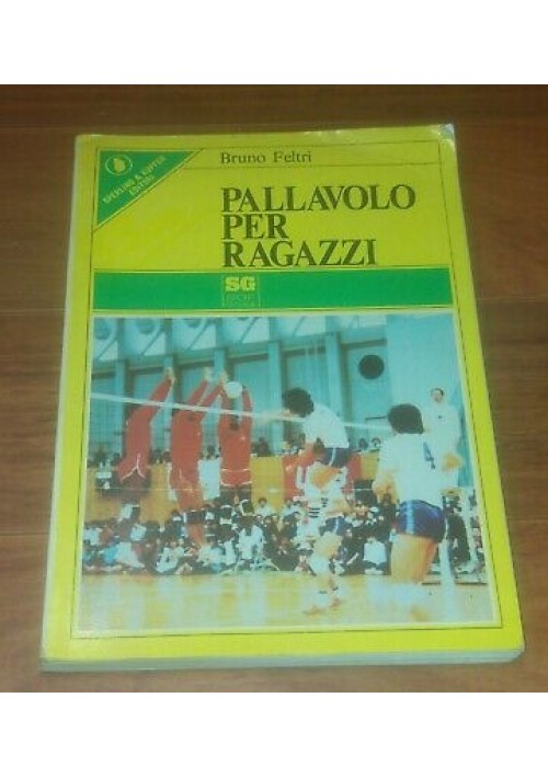 PALLAVOLO PER RAGAZZI di Bruno Feltri 1977 Sperling e Kupfer sport giovani 