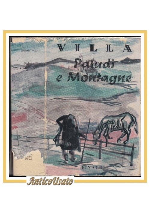PALUDI E MONTAGNE di Agostino Villa 1943 Einaudi I edizione Libro Sovraccoperta