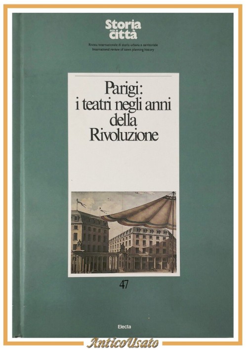 PARIGI I TEATRI NEGLI ANNI DELLA RIVOLUZIONE 1988 Electa Libro Storia Città