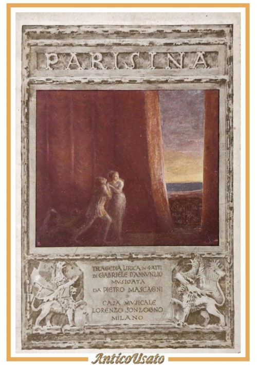 ESAURITO - PARISINA di Gabriele D'Annunzio 1913 Sonzogno tragedia lirica in 4 atti Libro