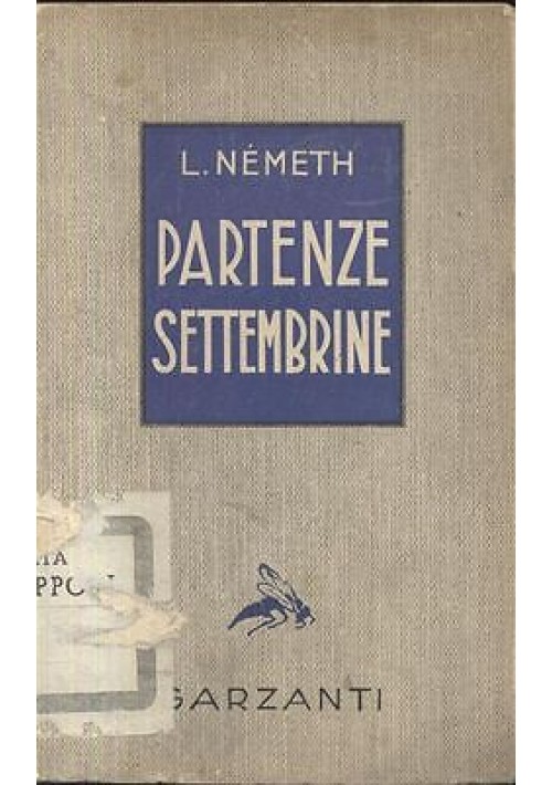 PARTENZE SETTEMBRINE di L Nemeth  1943  Garzanti editore 