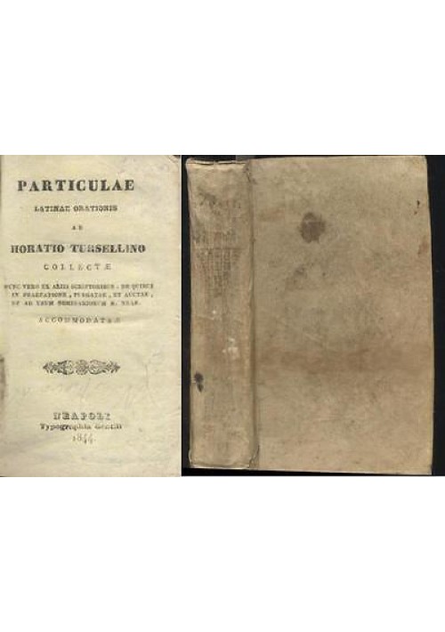 PARTICULAE LATINAE ORATIONIS Horatio Tursellino Neapoli Typographia Gentili 1844