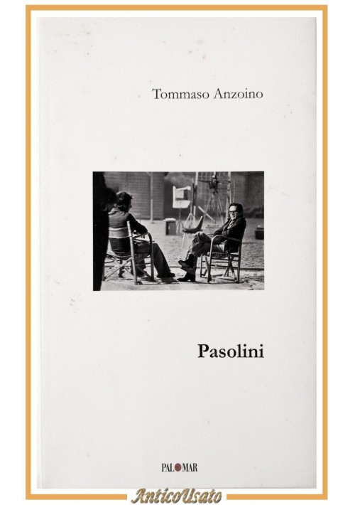 PASOLINI di Tommaso Anzoino 2010 Palomar Libro Saggio critico su