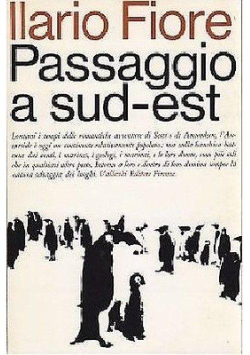 ESAURITO - PASSAGGIO A SUD EST di Ilario Fiore 1965 Antartide - Vallecchi editore, 1965