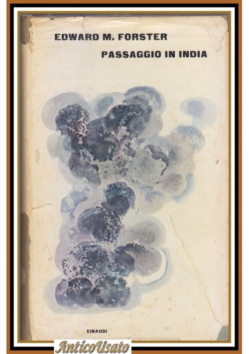 PASSAGGIO IN INDIA di Edward Forster 1962 Einaudi I edizione prima libro romanzo