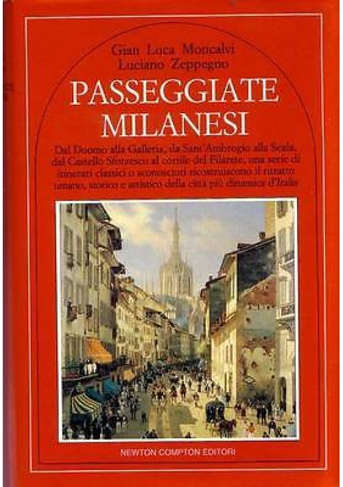 PASSEGGIATE MILANESI  di  G. L. Moncalvi e L. Zeppegno 1986 Newton Compton