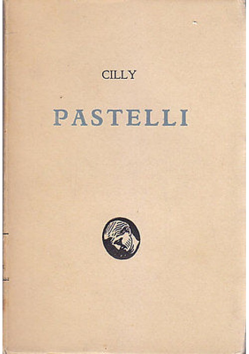 PASTELLI di Cilly (Francesco Carbonara) edizione numerata 100 esemplari - 1937