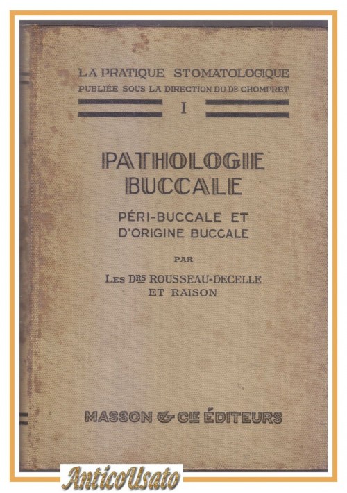 PATHOLOGIE BUCCALE PÉRI ET D'ORIGINE di Rousseau Decelle Et Raison 1933 Masson