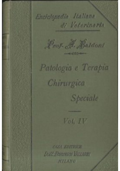 PATOLOGIA E TERAPIA CHIRURGICA SPECIALE Vol. IV di Baldoni - VETERINARIA antico