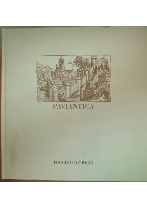 PAVIANTICA  a cura di Claudia Vassallo 1987 Edizioni Torchio De Ricci