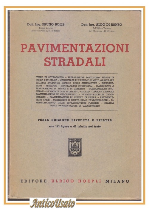 PAVIMENTAZIONI STRADALI di Bruno Bolis Aldo Di Renzo 1958 Hoepli libro ingegneri