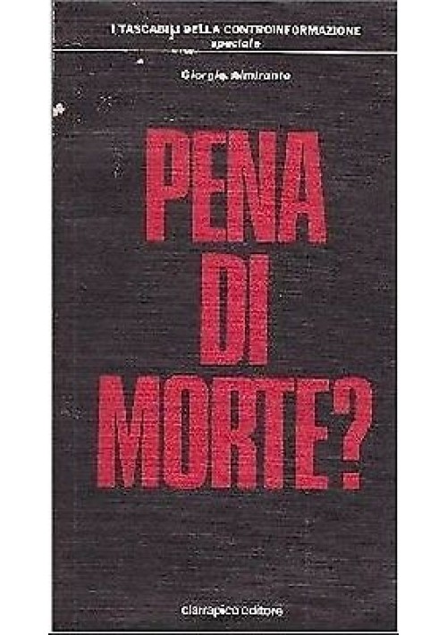 PENA DI MORTE ? di Giorgio Almirante - Ciarrapico editore - libro - fascismo