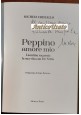 esaurito - PEPPINO AMORE MIO Léontine De Nittis di Michele Cristallo Libro DEDICA AUTORE