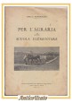 PER L'AGRARIA NELLA SCUOLA ELEMENTARE di Emilio Bernasconi 1930 libro fascismo