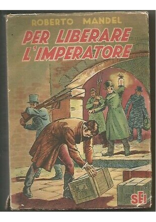 PER LIBERARE L'IMPERATORE di Roberto Mandel 1941 SEI illustrato Dell'Acqua