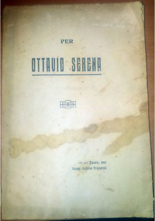 PER OTTAVIO SERENA 1915 Stamp. editrice Frattarolo Lucera Altamura 