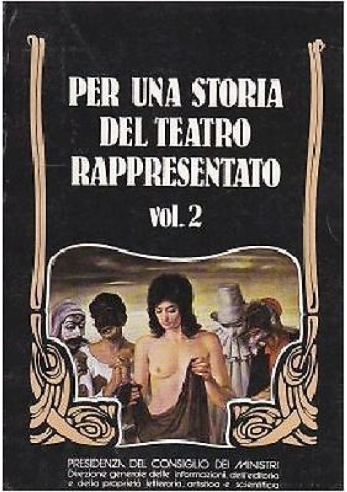 PER UNA STORIA DEL TEATRO RAPPRESENTATO VOL. 2 di Leonardo Bragaglia 1984