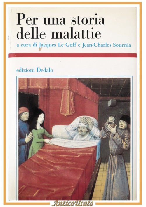 PER UNA STORIA DELLE MALATTIE di Jacques Le Goff e Sournia 1986 Dedalo Libro